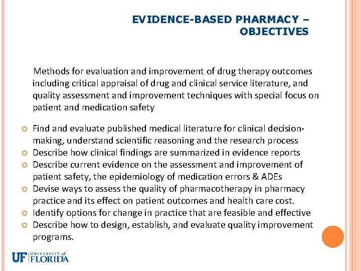 EVIDENCE-BASED PHARMACY – OBJECTIVES Methods for evaluation and improvement of drug therapy outcomes including