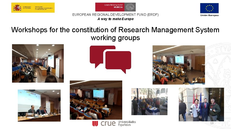 EUROPEAN REGIONAL DEVELOPMENT FUND (ERDF) A way to make Europe Workshops for the constitution