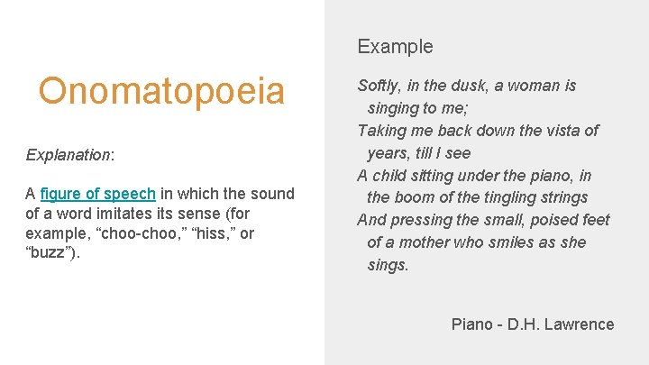 Example Onomatopoeia Explanation: A figure of speech in which the sound of a word