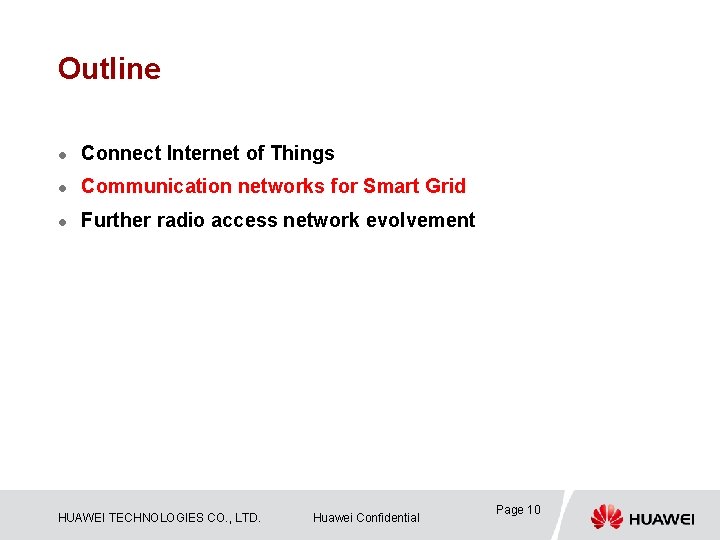 Outline l Connect Internet of Things l Communication networks for Smart Grid l Further