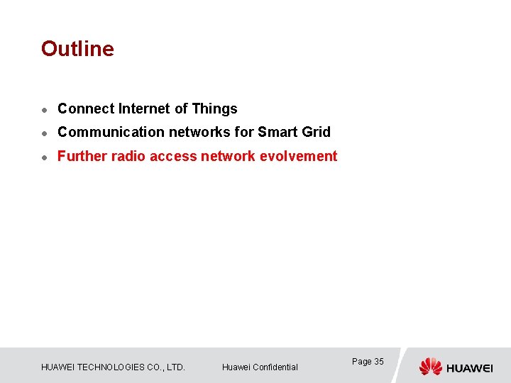 Outline l Connect Internet of Things l Communication networks for Smart Grid l Further