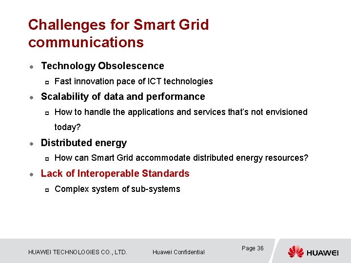 Challenges for Smart Grid communications l Technology Obsolescence p l Fast innovation pace of