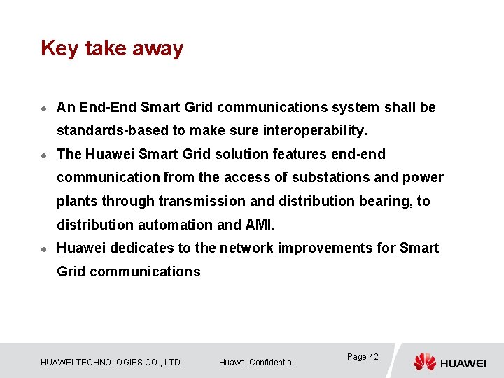 Key take away l An End-End Smart Grid communications system shall be standards-based to