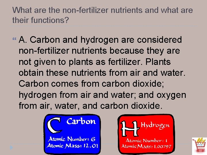 What are the non-fertilizer nutrients and what are their functions? A. Carbon and hydrogen