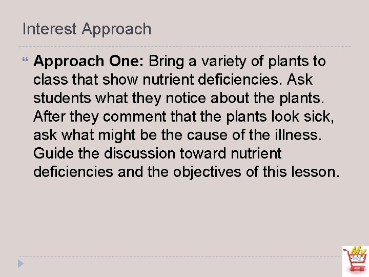 Interest Approach One: Bring a variety of plants to class that show nutrient deficiencies.