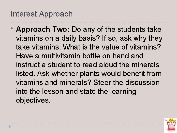 Interest Approach Two: Do any of the students take vitamins on a daily basis?