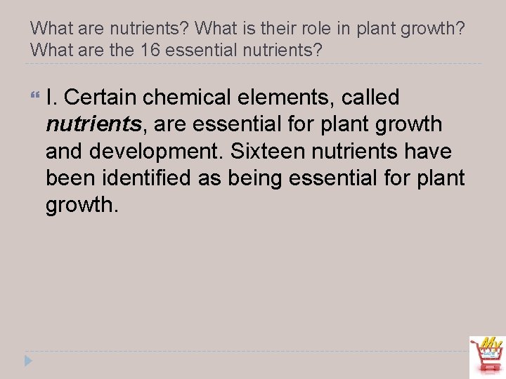 What are nutrients? What is their role in plant growth? What are the 16