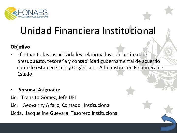 Unidad Financiera Institucional Objetivo • Efectuar todas las actividades relacionadas con las a reas