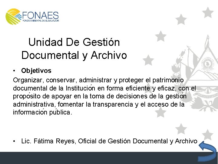 Unidad De Gestión Documental y Archivo • Objetivos Organizar, conservar, administrar y proteger el