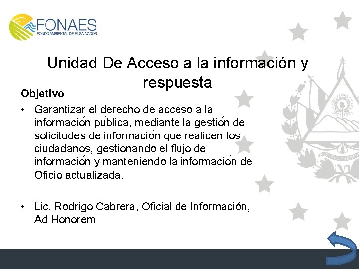 Unidad De Acceso a la información y respuesta Objetivo • Garantizar el derecho de