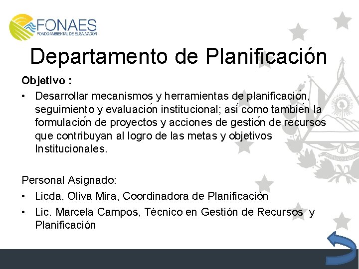 Departamento de Planificación Objetivo : • Desarrollar mecanismos y herramientas de planificacio n, seguimiento