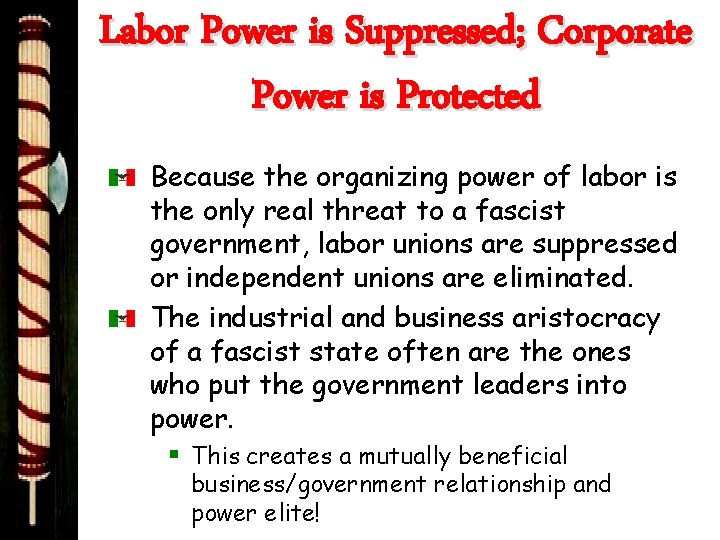 Labor Power is Suppressed; Corporate Power is Protected Because the organizing power of labor