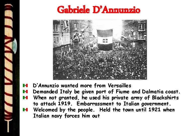 Gabriele D’Annunzio wanted more from Versailles Demanded Italy be given port of Fiume and