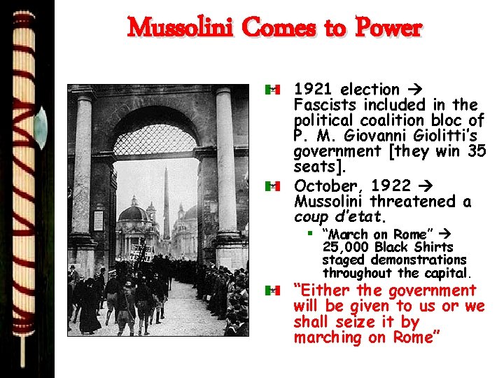 Mussolini Comes to Power 1921 election Fascists included in the political coalition bloc of