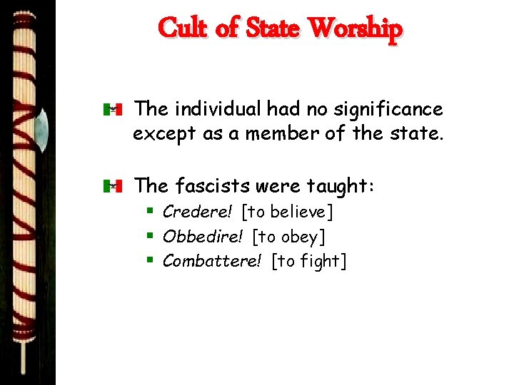 Cult of State Worship The individual had no significance except as a member of