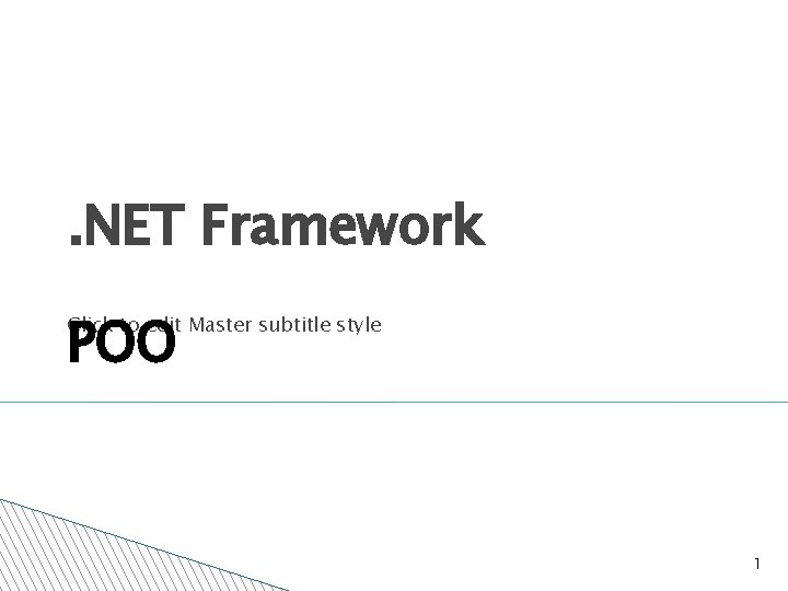 . NET Framework POO Click to edit Master subtitle style 1 