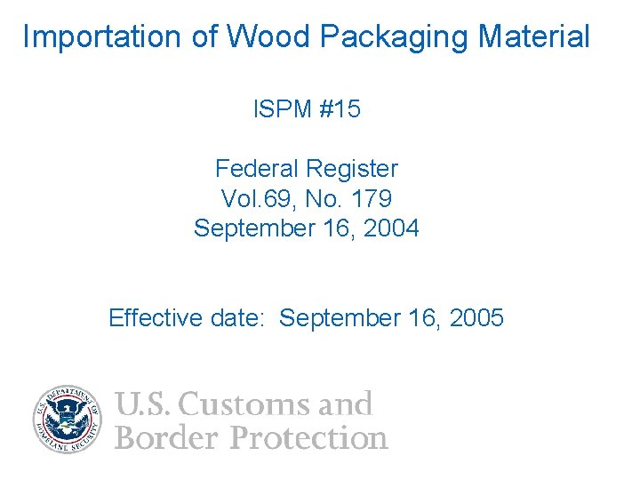 Importation of Wood Packaging Material ISPM #15 Federal Register Vol. 69, No. 179 September
