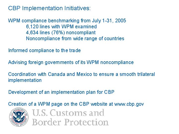 CBP Implementation Initiatives: WPM compliance benchmarking from July 1 -31, 2005 6, 120 lines