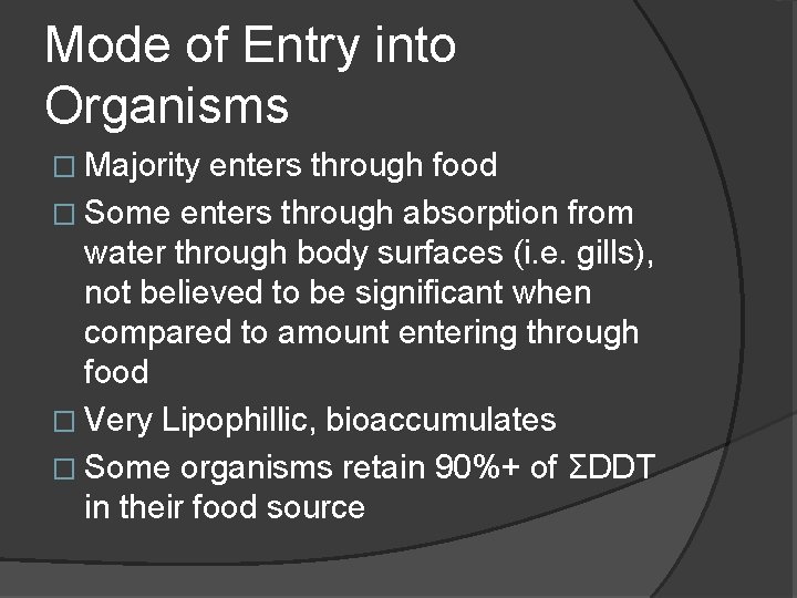 Mode of Entry into Organisms � Majority enters through food � Some enters through