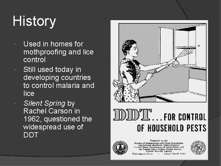 History Used in homes for mothproofing and lice control Still used today in developing