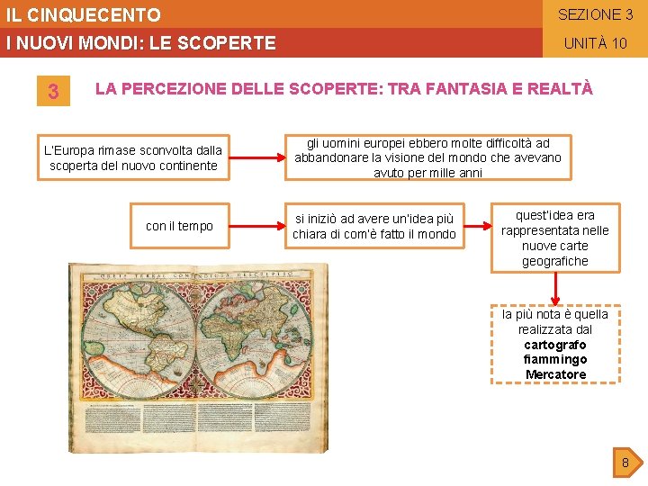 IL CINQUECENTO SEZIONE 3 I NUOVI MONDI: LE SCOPERTE 3 UNITÀ 10 LA PERCEZIONE