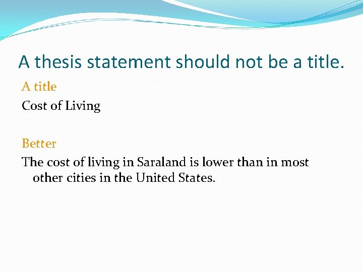 A thesis statement should not be a title. A title Cost of Living Better