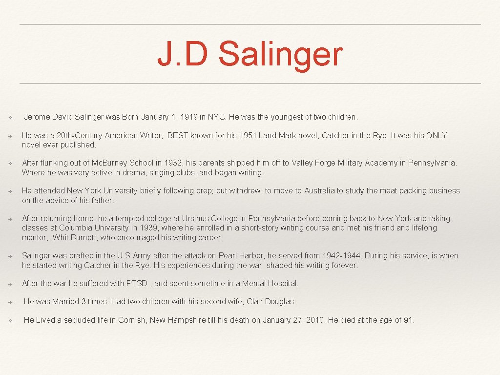 J. D Salinger ❖ ❖ ❖ Jerome David Salinger was Born January 1, 1919 J. D Salinger ❖ ❖ ❖ Jerome David Salinger was Born January 1, 1919