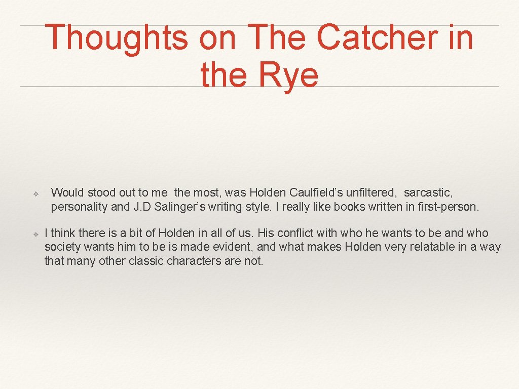 Thoughts on The Catcher in the Rye ❖ ❖ Would stood out to me Thoughts on The Catcher in the Rye ❖ ❖ Would stood out to me