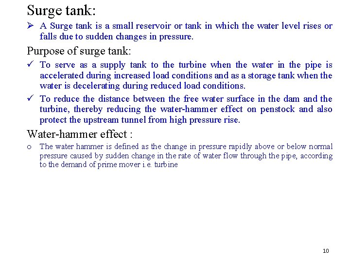 Surge tank: Ø A Surge tank is a small reservoir or tank in which