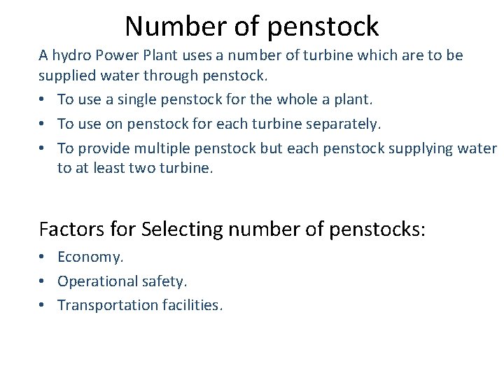 Number of penstock A hydro Power Plant uses a number of turbine which are