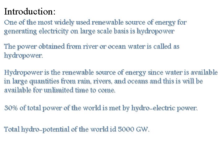 Introduction: One of the most widely used renewable source of energy for generating electricity