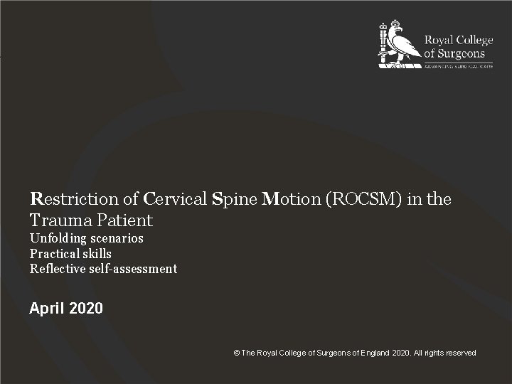 Restriction of Cervical Spine Motion (ROCSM) in the Trauma Patient Unfolding scenarios Practical skills