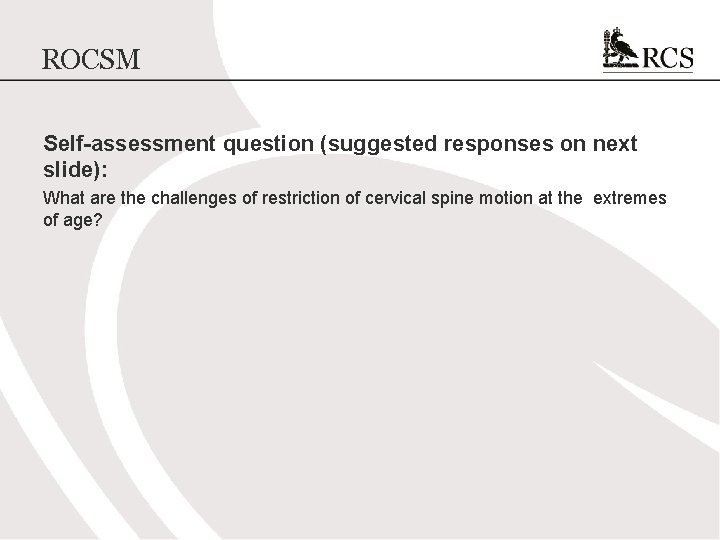 ROCSM Self-assessment question (suggested responses on next slide): What are the challenges of restriction