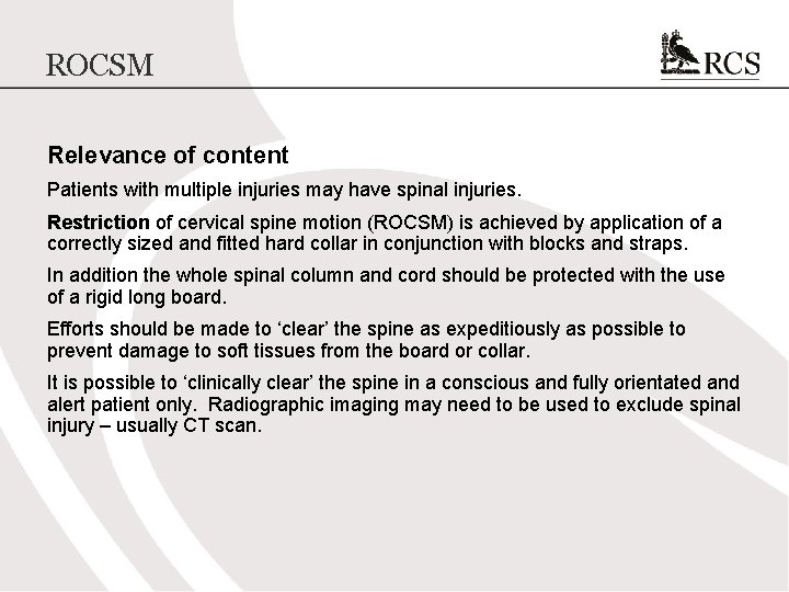 ROCSM Relevance of content Patients with multiple injuries may have spinal injuries. Restriction of