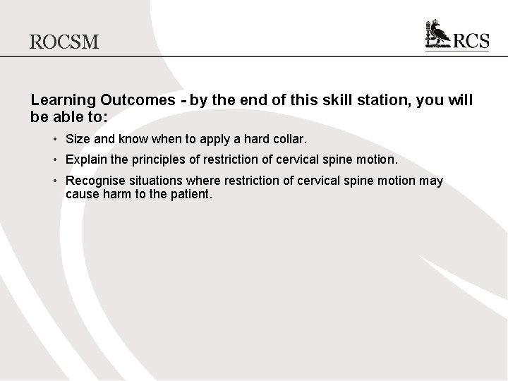 ROCSM Learning Outcomes - by the end of this skill station, you will be