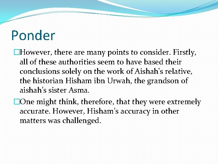 Ponder �However, there are many points to consider. Firstly, all of these authorities seem