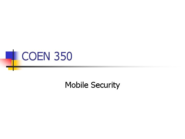 COEN 350 Mobile Security 
