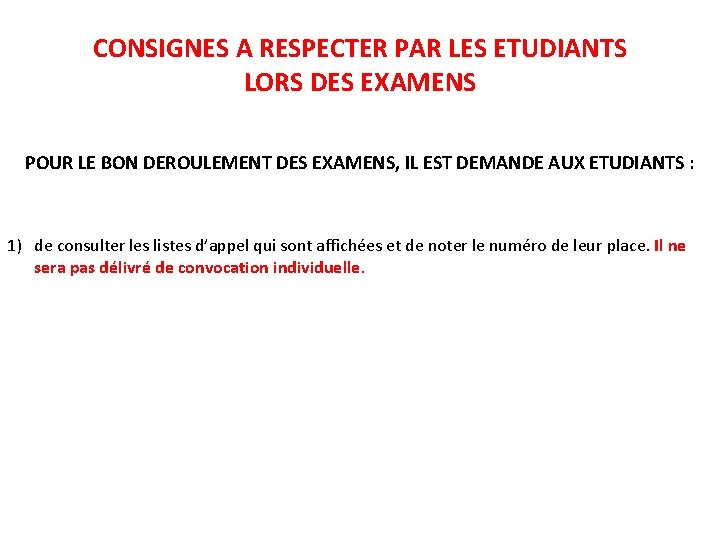 CONSIGNES A RESPECTER PAR LES ETUDIANTS LORS DES EXAMENS POUR LE BON DEROULEMENT DES