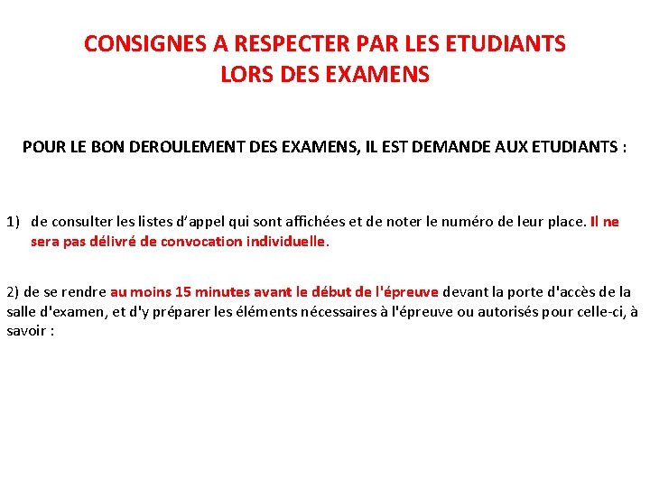 CONSIGNES A RESPECTER PAR LES ETUDIANTS LORS DES EXAMENS POUR LE BON DEROULEMENT DES