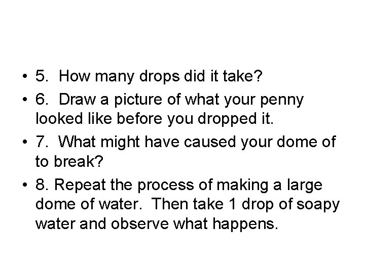  • 5. How many drops did it take? • 6. Draw a picture