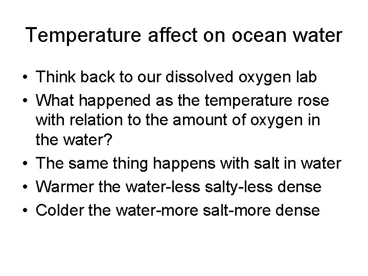 Temperature affect on ocean water • Think back to our dissolved oxygen lab •