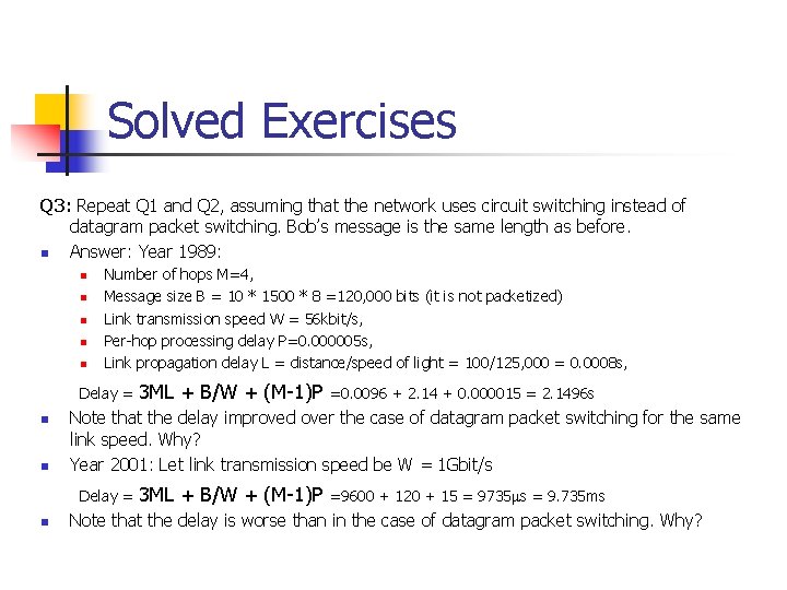 Solved Exercises Q 3: Repeat Q 1 and Q 2, assuming that the network