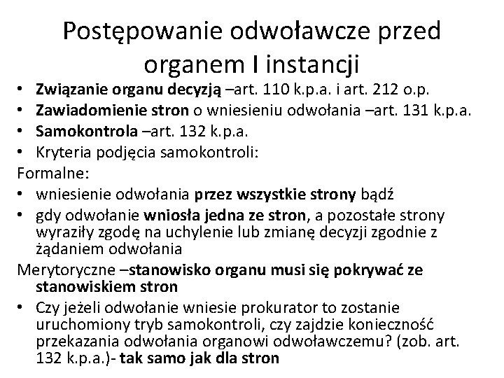 Postępowanie odwoławcze przed organem I instancji • Związanie organu decyzją –art. 110 k. p.