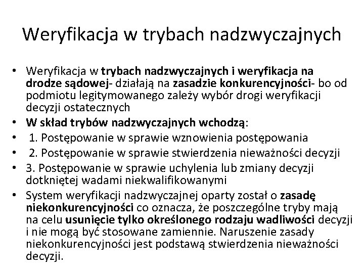 Weryfikacja w trybach nadzwyczajnych • Weryfikacja w trybach nadzwyczajnych i weryfikacja na drodze sądowej-