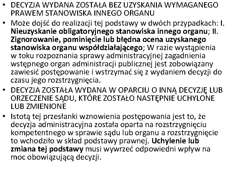  • DECYZJA WYDANA ZOSTAŁA BEZ UZYSKANIA WYMAGANEGO PRAWEM STANOWISKA INNEGO ORGANU • Może