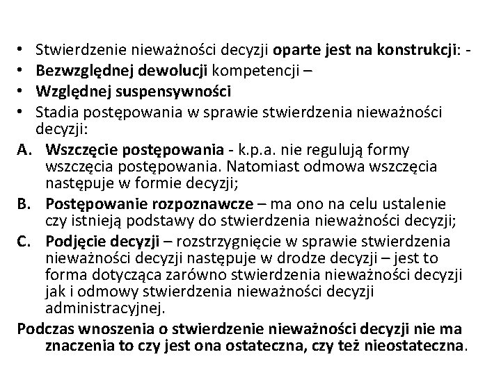 Stwierdzenie nieważności decyzji oparte jest na konstrukcji: Bezwzględnej dewolucji kompetencji – Względnej suspensywności Stadia