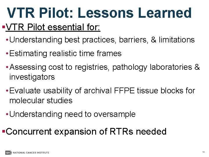 VTR Pilot: Lessons Learned §VTR Pilot essential for: • Understanding best practices, barriers, &