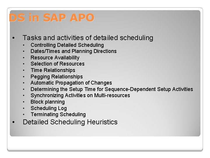 DS in SAP APO • Tasks and activities of detailed scheduling • • •