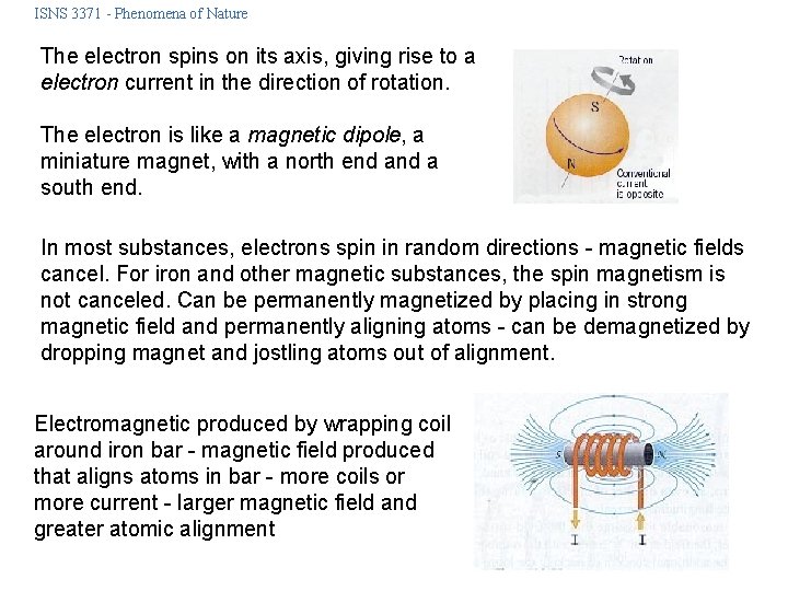 ISNS 3371 - Phenomena of Nature The electron spins on its axis, giving rise ISNS 3371 - Phenomena of Nature The electron spins on its axis, giving rise