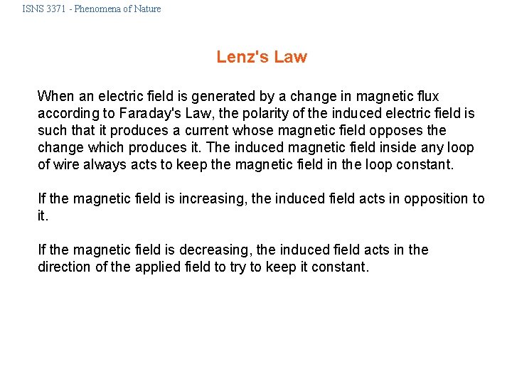 ISNS 3371 - Phenomena of Nature Lenz's Law When an electric field is generated ISNS 3371 - Phenomena of Nature Lenz's Law When an electric field is generated